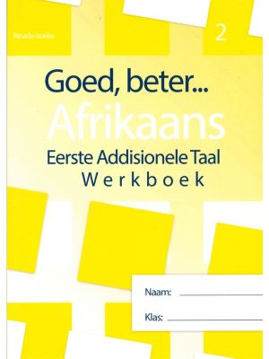 Goed, beter Afrikaans Eerste addisionele Taal Werkboek Graad 2