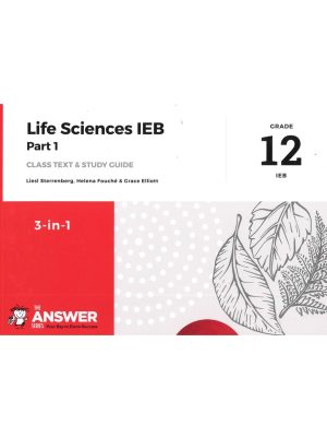 The Answer Series Grade 12 Life Sciences 3 in 1 Part 1 IEB