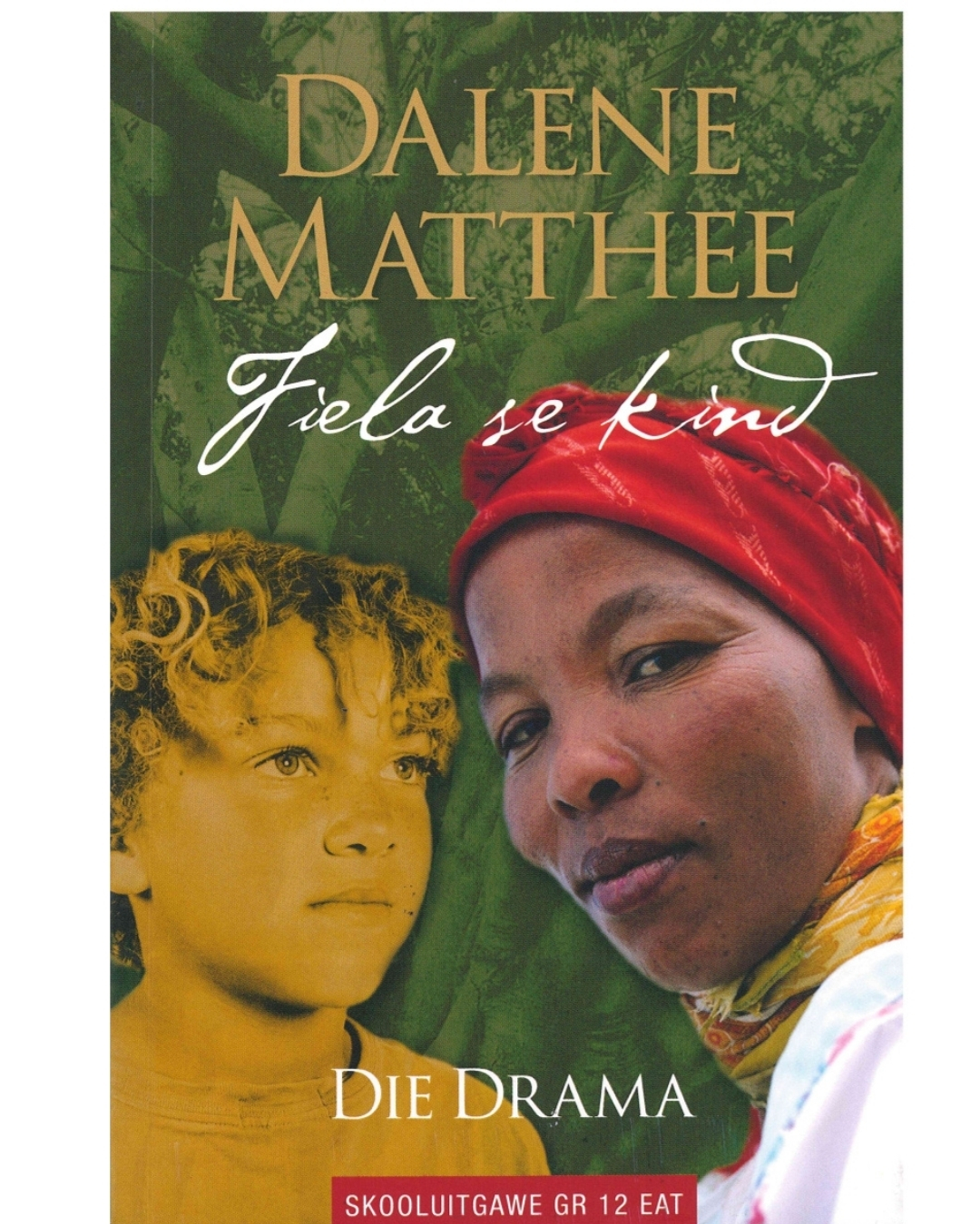 Fiela se Kind Die Drama - Dalene Matthee