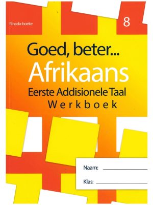 Goed. beter Afrikaans Eerste addisionele Taal Werkboek Graad 8 (2022 Edition)