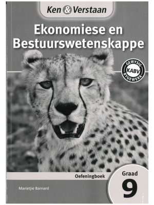 Ken & Verstaan Ekonomiese Bestuurswetenskappe Graad 9 Oefenboek