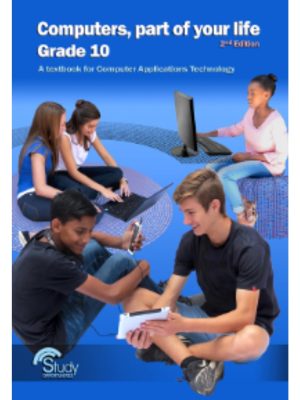 Study Opportunities Computers, part of your life – Grade 10; CAT  2nd Edition