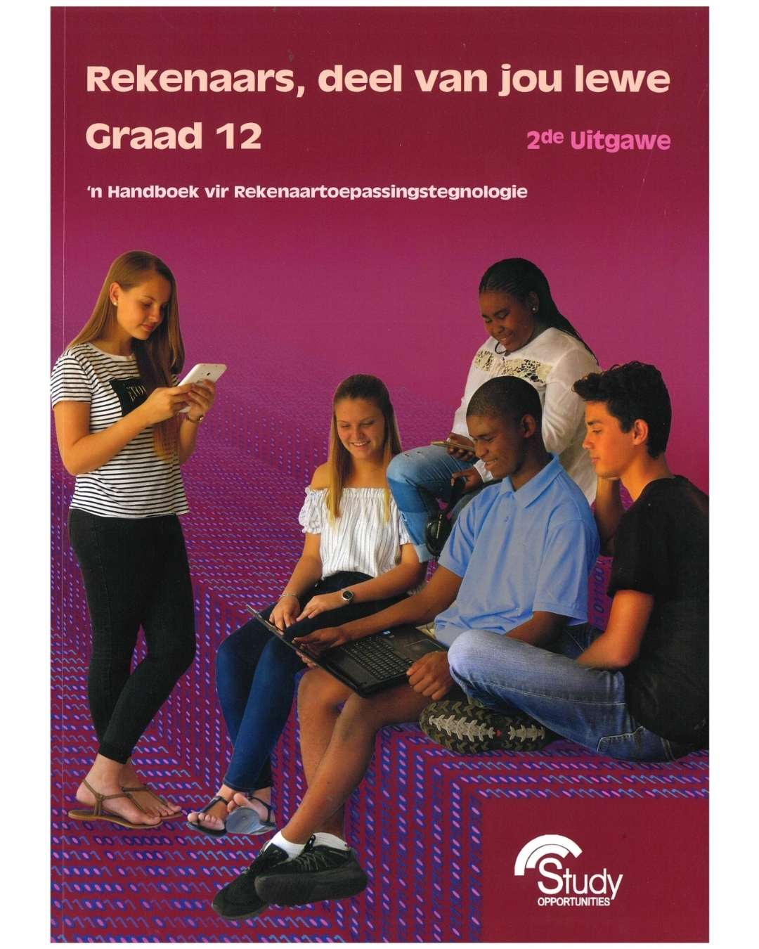 Study Opportunities Rekenaars Deel van jou lewe Graad 12 3de Uitgawe