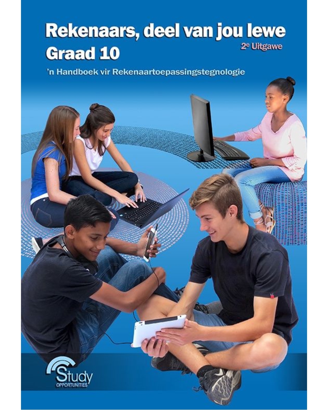 Study Opportunities Rekenaars, deel van jou lewe – Graad 10; RTT 2de Uitgawe
