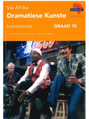 Via Afrika Dramatiese Kunste Graad 10 Leerderboek