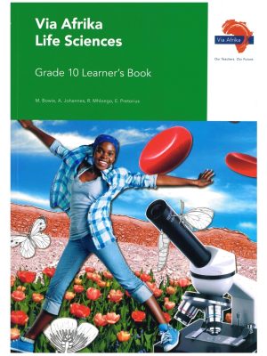 Via Afrika Life Sciences Grade 10 Learner's Book