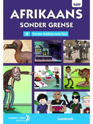 Afrikaans Sonder Grense Afrikaans Eerste Addisionele Taal Graad 8 Leesboek