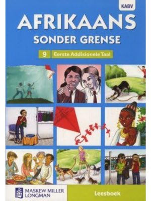 Afrikaans Sonder Grense Afrikaans Eerste Addisionele Taal Graad 9 Leesboek