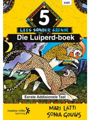 Afrikaans Sonder Grense Afrikaans Eerste Addisionele Taal Graad 5 Leesboek