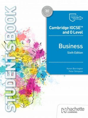Cambridge CIE IGCSE & O Level Business Studies (6’th Edition)