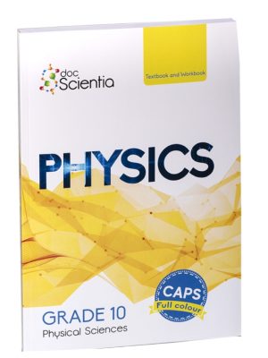 Doc Scientia Grade 10 Physics Textbook and Workbook FULL COLOUR