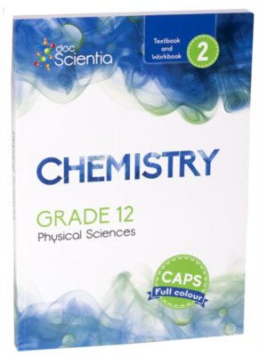 Doc Scientia Grade 12 Chemistry Textbook and Workbook Book 2 FULL COLOUR