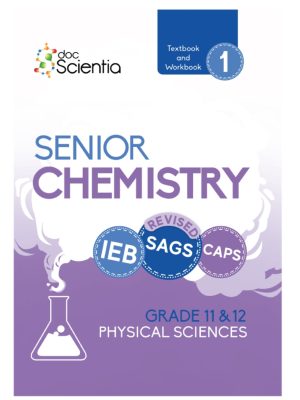Doc Scientia IEB Physical Sciences Senior Chemistry Textbook and Workbook Book 1 FULL COLOUR