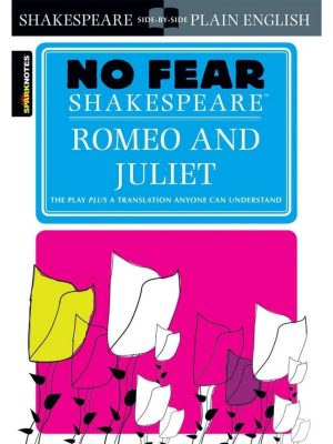 No Fear Shakespeare: Romeo and Juliet