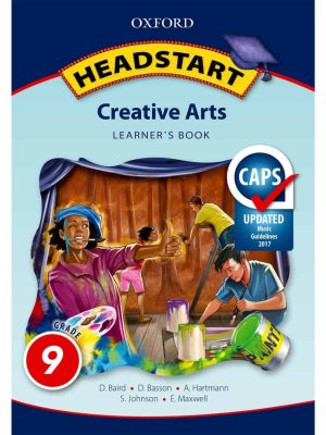 Oxford Headstart Creative Arts Grade 9 Learner's Book