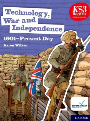 Oxford KS3: History Technology War & Independence