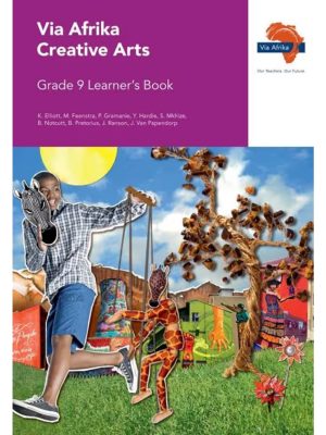 Via Afrika Creative Arts Grade 9 Learner's Book