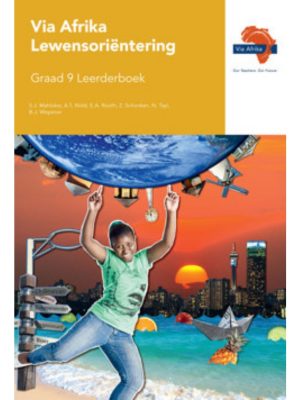 Via Afrika Lewensoriëntering Graad 9 Leerderboek