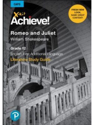 X-kit Achieve! Literature Study Guide: Romeo and Juliet