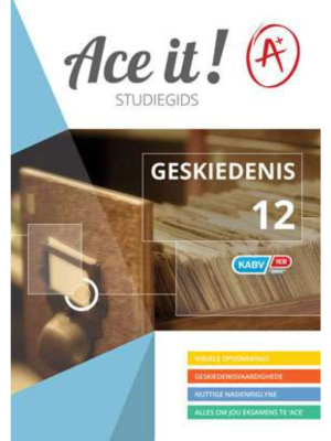 Ace it! Geskiedenis Graad 12 Studiegids