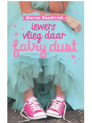 Iewers vlieg daar fairy dust - Marisa Haasbroek