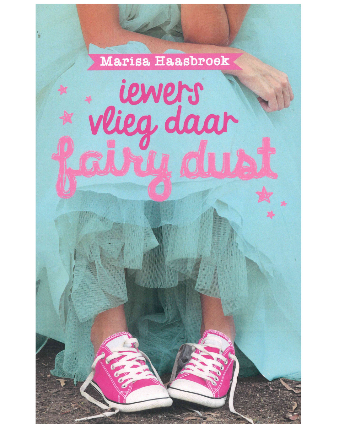 Iewers vlieg daar fairy dust - Marisa Haasbroek