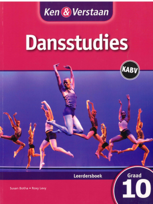 Ken & Verstaan Dansstudies Graad 10 Leerdersboek