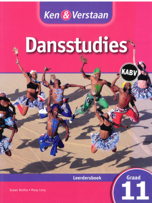 Ken & Verstaan Dansstudies Graad 11 Leerdersboek